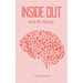 Inside Out and All About