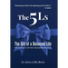 The 5Ls The Gift of a Balanced Life: Your Pathway To Personal And Professional Success