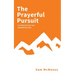 The Prayerful Pursuit