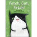 Fetch, Cat. Fetch!