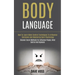 Body Language: How to Learn Mind Control Techniques to Influence Decisions and Mastering Dark Psychology (Discover Secret Methods for