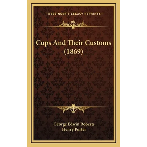Cups And Their Customs (1869)
