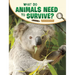 What Do Animals Need to Survive?