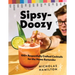 Sipsy-Doozy: 100+ Respectfully Crafted Cocktails for the Home Bartender