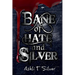 Bane of Hate and Silver