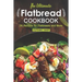 The Ultimate Flatbread Cookbook: 30 Recipes for Flatbreads and More