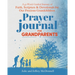 Prayer Journal for Grandparents: A 52-Week Guided Journey of Faith, Scripture & Devotionals for Our Precious Grandchildren