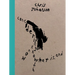 Chris Johanson: Considering Unknow Know with What Is, and