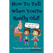 How to Tell When You're Really Old!: Funny Happens When Kids Define Old Age