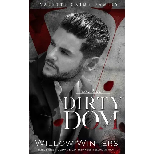 Dirty Dom: A Bad Boy Mafia Romance