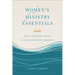 Women's Ministry Essentials: How to Build and Sustain a Thriving Christian Community