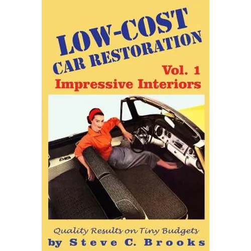 Low-Cost Car Restoration Vol. 1: Impressive Interiors