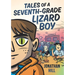 Tales of a Seventh-Grade Lizard Boy: A Graphic Novel