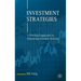 Investment Strategies: A Practical Approach to Enhancing Investor Returns