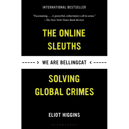 We Are Bellingcat: The Online Sleuths Solving Global Crimes