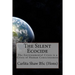 The Silent Ecocide: -the Environmental Crisis is a Crisis of Human Consciousness