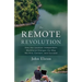 The Remote Revolution: How the Location-Independent Workforce Changes the Way We Hire, Connect, and Succeed