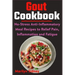 Gout Cookbook: No-Stress Anti-Inflammatory Meal Recipes to Relief Pain, Inflammation and Fatigue