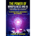 The Power of Mindfulness and AI: A Comprehensive Guide to Integrating Consciousness and Technology