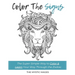 Coloring The Signs: The Super Simple Way to Color & Learn Your Way Through the Zodiac