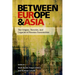 Between Europe and Asia: The Origins, Theories, and Legacies of Russian Eurasianism