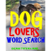 Dog Lovers Word Search: 133 Extra Large Print Entertaining Themed Puzzles