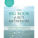 The Big Book of ACT Metaphors: A Practitioner's Guide to Experiential Exercises and Metaphors in Acceptance and Commitment Therapy