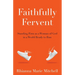 Faithfully Fervent: Standing Firm as a Woman of God in a World Ready to Run