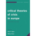 Critical Theories of Crisis in Europe: From Weimar to the Euro