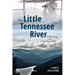 The Little Tennessee River: Following the Cherokee Path