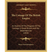 The Coinage Of The British Empire: An Outline Of The Progress Of The Coinage In Great Britain And Her Dependencies (1854)