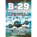 B-29: Superfortress: Giant Bomber of World War 2 and Korea