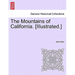 The Mountains of California. [Illustrated.]