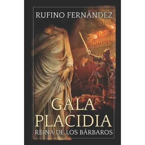 Gala Placidia: Reina de los bárbaros