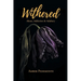 Withered: Abuse, Addiction & Adultery