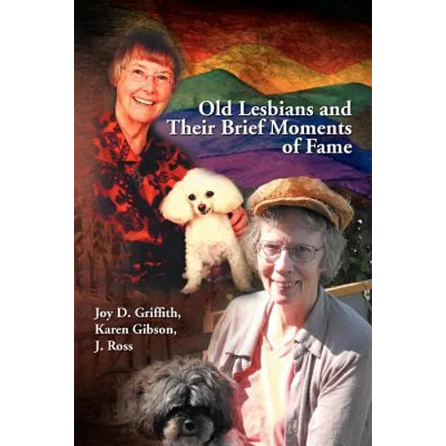 Old Lesbians and Their Brief Moments of Fame