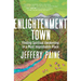 Enlightenment Town: Finding Spiritual Awakening in a Most Improbable Place