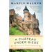 A Chateau Under Siege: A Bruno, Chief of Police Novel