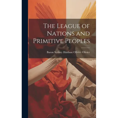 The League of Nations and Primitive Peoples