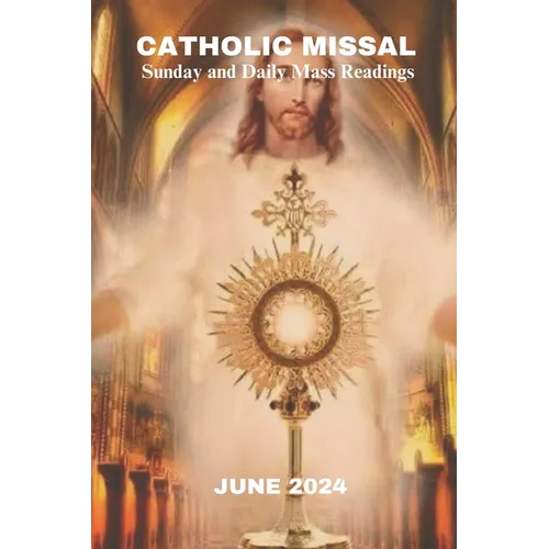 Catholic Missal June 2024: Sunday and Daily Mass Readings with Reflection and Prayers