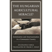 Hungarian Agricultural Miracle?: Sovietization and Americanization in a Communist Country