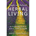 Simple and Natural Herbal Living - An Earth Lodge Guide to Holistic Herbs for Health