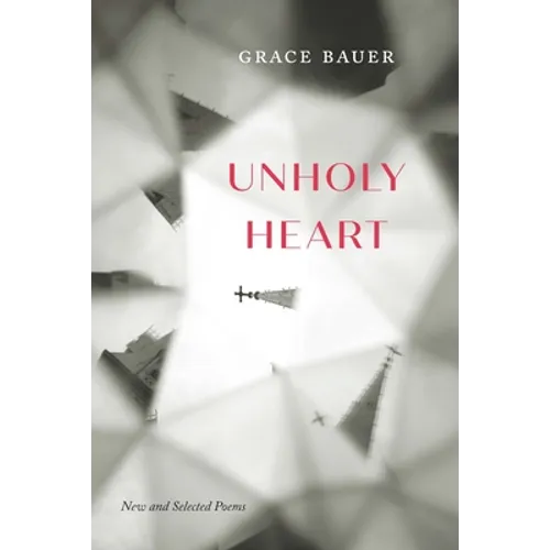 Unholy Heart: New and Selected Poems