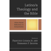 Latino/A Theology and the Bible: Ethnic-Racial Reflections on Interpretation