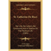 St. Catherine De Ricci: Her Life, Her Letters, Her Community And A Treatise On The Mystical Life (1905)