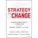 Strategy and Change: Finding Opportunity in Disruption Through Insight, Choice, and Risk