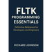 FLTK Programming Essentials: Definitive Reference for Developers and Engineers