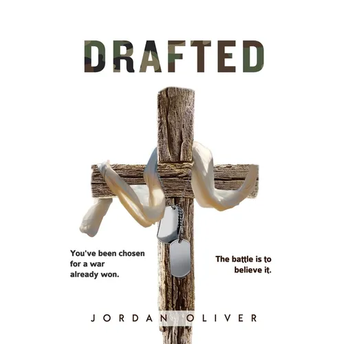 Drafted: You've been chosen for a war already won. The battle is to believe it.