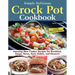 Simply Delicious Crock Pot Cookbook: Amazing Slow Cooker Recipes for Breakfast, Soups, Stews, Main Dishes, and Desserts--Includes Vegetarian Options