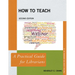 How to Teach: A Practical Guide for Librarians